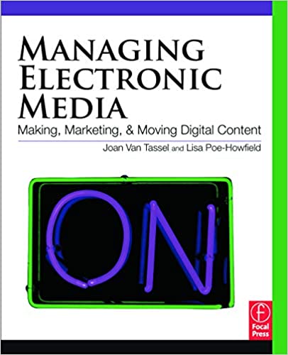 Managing Electronic Media: Making, Marketing, and Moving Digital Content (pdf)