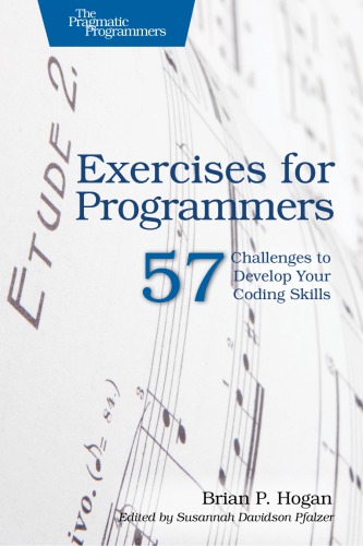 Exercises for Programmers: 57 Challenges to Develop Your Coding Skills (pdf)