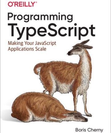 Programming TypeScript: Making Your JavaScript Applications Scale