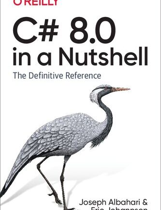 C# 8.0 in a Nutshell: The Definitive Reference