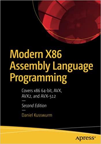 Modern X86 Assembly Language Programming: Covers x86 64-bit, AVX, AVX2, and AVX-512