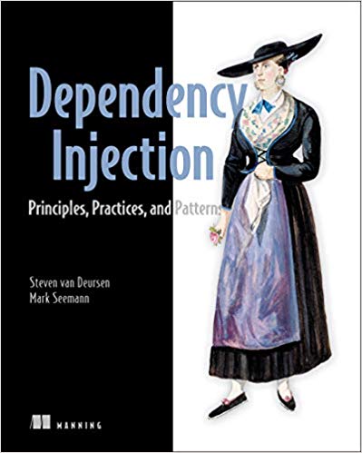 Dependency Injection Principles, Practices, and Patterns