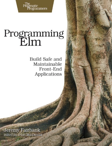 Programming Elm: Build Safe and Maintainable Front-End Applications