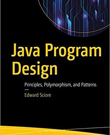 Java Program Design: Principles, Polymorphism, and Patterns