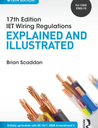 IET Wiring Regulations: Explained and Illustrated