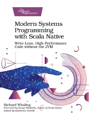 Modern Systems Programming with Scala Native: Write Lean, High-Performance Code without the JVM
