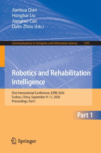 Robotics and Rehabilitation Intelligence: First International Conference, ICRRI 2020, Fushun, China, September 9–11, 2020, Proceedings, Part I