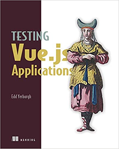 Testing Vue. Js Applications