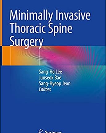 Minimally Invasive Thoracic Spine Surgery (original pdf)