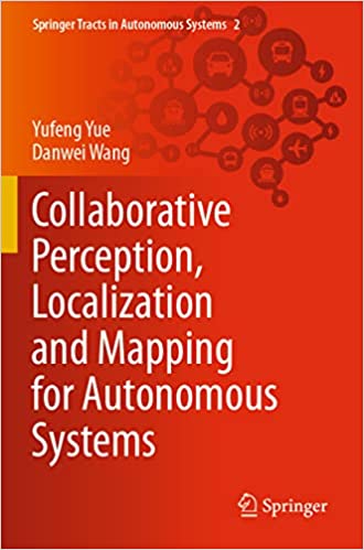 Collaborative Perception, Localization and Mapping for Autonomous Systems (pdf)