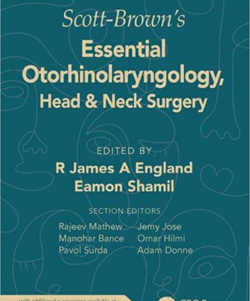 Scott-Brown's Essential Otorhinolaryngology, Head & Neck Surgery (original pdf)