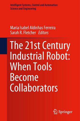 The 21st Century Industrial Robot: When Tools Become Collaborators