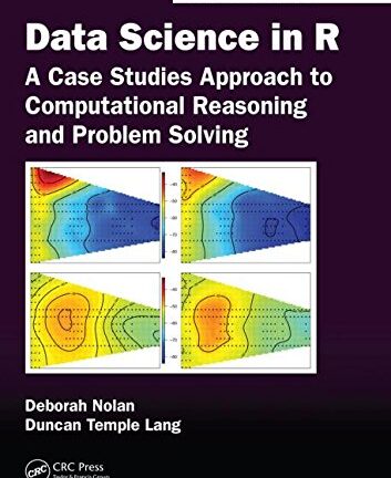 Data Science in R: A Case Studies Approach to Computational Reasoning and Problem Solving