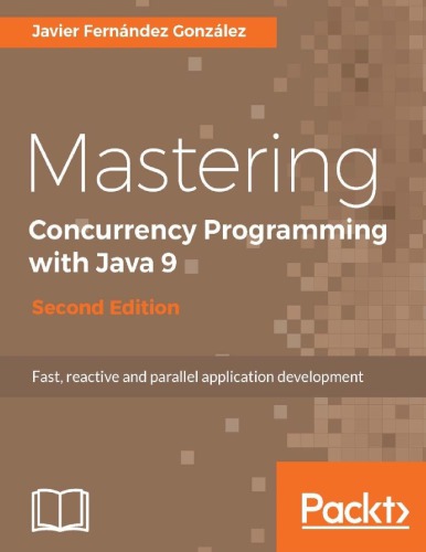 Mastering Concurrency Programming with Java 9