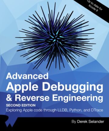 Advanced Apple Debugging and Reverse Engineering