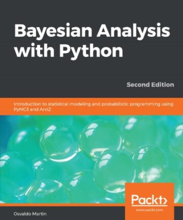 Bayesian Analysis with Python: Introduction to statistical modeling and probabilistic programming using PyMC3 and ArviZ
