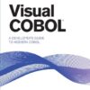 Visual COBOL: A Developer's Guide to Modern COBOL