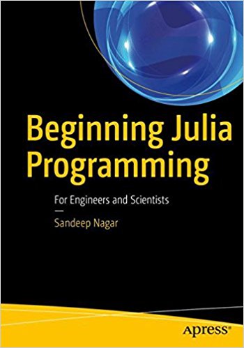 Beginning Julia Programming for Engineers and Scientists