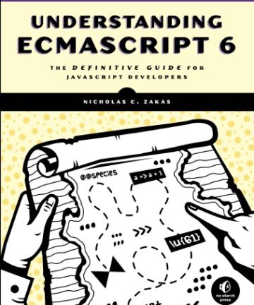 Understanding ECMAScript 6. The definitive guide for Javascript developers