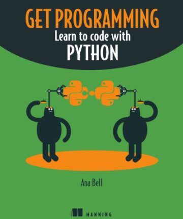 Get Programming: Learn To Code With Python