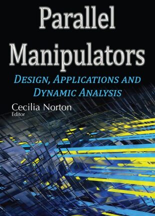 Parallel Manipulators: Design, Applications and Dynamic Analysis