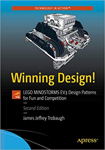 Winning Design!: LEGO MINDSTORMS EV3 Design Patterns for Fun and Competition