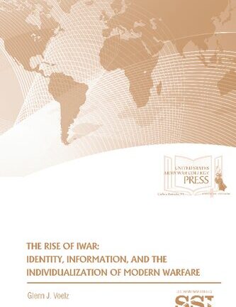 The rise of iWar : identity, information, and the individualization of modern warfare