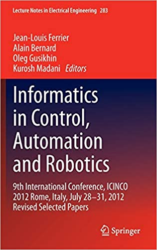 Informatics in Control, Automation and Robotics: 9th International Conference, ICINCO 2012 Rome, Italy, July 28-31, 2012 Revised Selected Papers