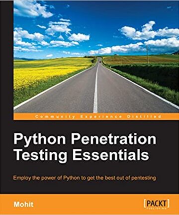 Python Penetration Testing Essentials: Employ the power of Python to get the best out of pentesting