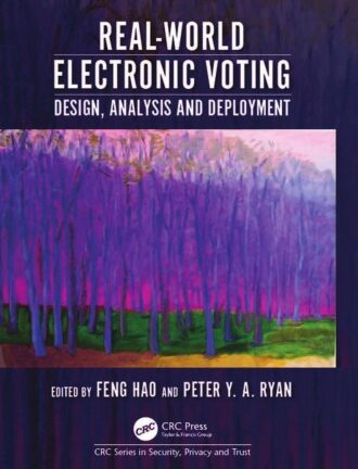 Real-World Electronic Voting: Design, Analysis and Deployment
