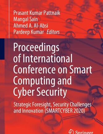 Proceedings of International Conference on Smart Computing and Cyber Security: Strategic Foresight, Security Challenges and Innovation (SMARTCYBER 2020): 149 (Lecture Notes in Networks and Systems)