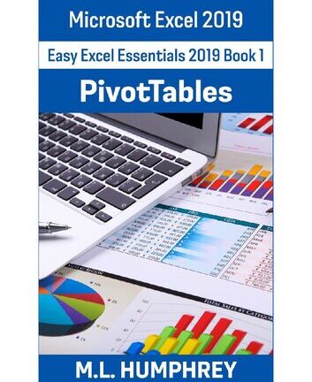 Excel 2019 PivotTables: Easy Excel Essentials 2019, #1