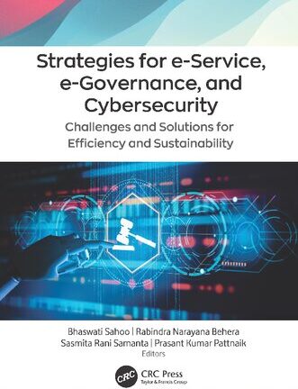 Strategies for e-Service, e-Governance, and Cyber Security: Challenges and Solutions for Efficiency and Sustainability