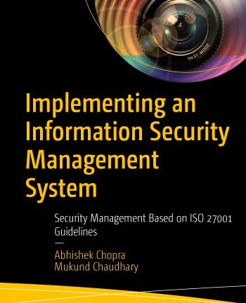 Implementing An Information Security Management System: Security Management Based On ISO 27001 Guidelines
