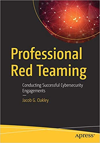 Professional Red Teaming: Conducting Successful Cybersecurity Engagements