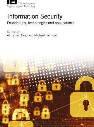 Information Security: Foundations, technologies and applications