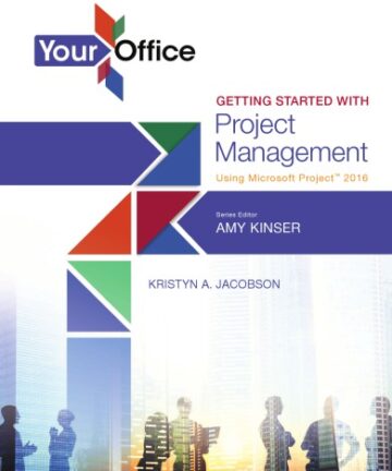 Your Office: Getting Started with Project Management Using Microsoft® Project 2016