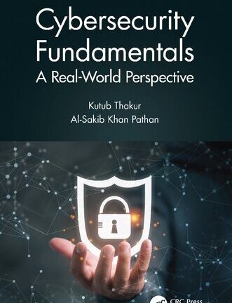 Cybersecurity Fundamentals: A Real-World Perspective