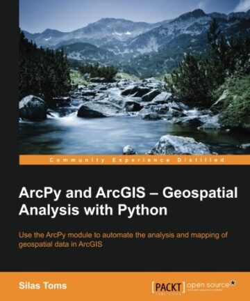 ArcPy and ArcGIS: Geospatial Analysis with Python