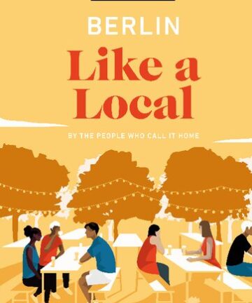 Berlin Like a Local: By the People Who Call It Home (Travel Guide)