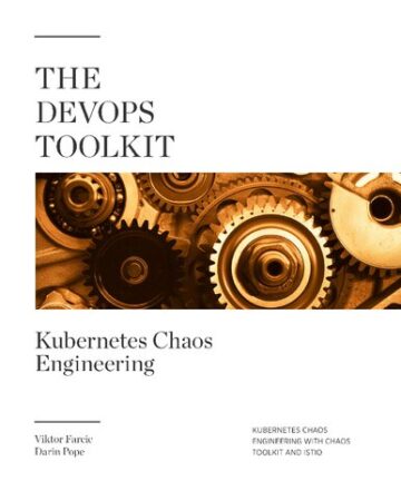 The DevOps Toolkit: Kubernetes Chaos Engineering