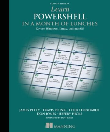 Learn PowerShell in a Month of Lunches: Covers Windows, Linux, and macOS