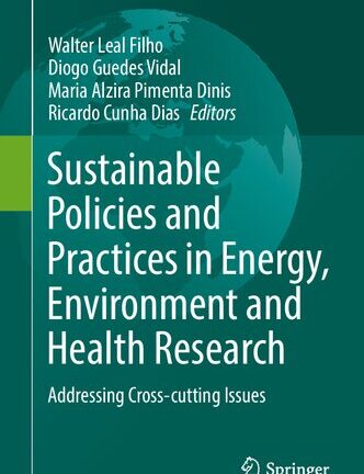 Sustainable Policies and Practices in Energy, Environment and Health Research: Addressing Cross-cutting Issues