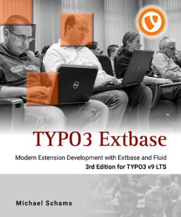 TYPO3 Extbase: Modern Extension Development with Extbase and Fluid