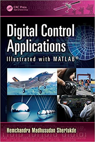 Digital Control Applications Illustrated with MATLAB®