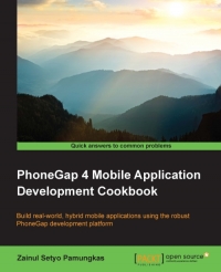 PhoneGap 4 Mobile Application Development Cookbook: Build real-world hybrid mobile applications using the robust PhoneGap development platform