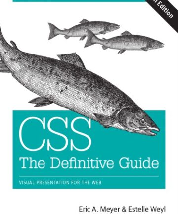 CSS: The Definitive Guide: Visual Presentation for the Web