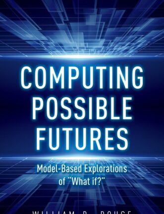 Computing Possible Futures: Model-Based Explorations of “What if?”
