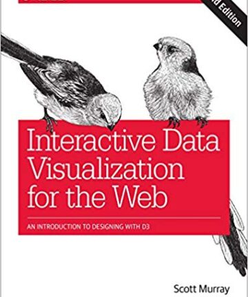 Interactive Data Visualization for the Web: An Introduction to Designing with D3