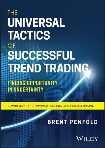The Universal Tactics of Successful Trend Trading: Finding Opportunity in Uncertainty (Wiley Trading)